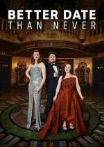 Watch Better Date Than Never Moviesjoy