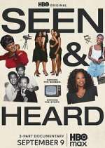 Watch Seen & Heard Moviesjoy