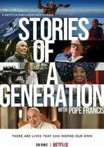 Watch Stories of a Generation - with Pope Francis Moviesjoy