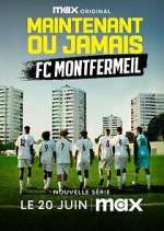 Watch Maintenant ou jamais : FC Montfermeil Moviesjoy