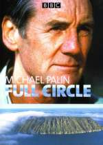 Watch Full Circle with Michael Palin Moviesjoy