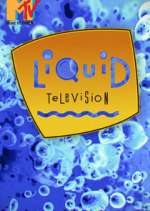 Watch Liquid Television Moviesjoy