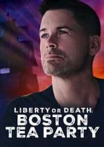 Watch Liberty or Death: Boston Tea Party Moviesjoy