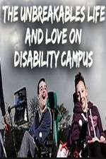 Watch The Unbreakables: Life And Love On Disability Campus Moviesjoy