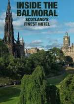 Watch Inside The Balmoral: Scotland's Finest Hotel Moviesjoy