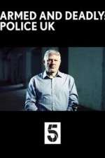Watch Armed and Deadly: Police UK Moviesjoy