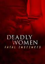 Watch Deadly Women: Fatal Instincts Moviesjoy