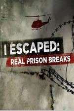 Watch I Escaped: Real Prison Breaks Moviesjoy