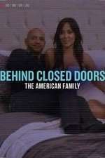 Watch Behind Closed Doors: The American Family Moviesjoy