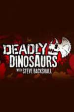 Watch Deadly Dinosaurs with Steve Backshall Moviesjoy