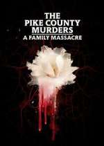 Watch The Pike County Murders: A Family Massacre Moviesjoy