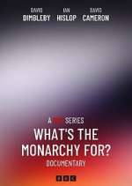 Watch What\'s The Monarchy For? Moviesjoy