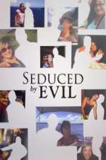 Watch Seduced by Evil Moviesjoy