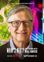 Watch What's Next? The Future with Bill Gates Moviesjoy