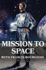 Watch Mission To Space with Francis Bourgeois Moviesjoy