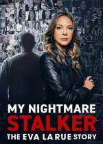 Watch My Nightmare Stalker: The Eva LaRue Story Moviesjoy