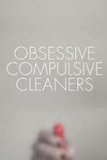 Watch Obsessive Compulsive Cleaners Moviesjoy