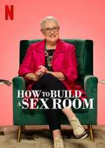 Watch How To Build a Sex Room Moviesjoy