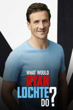 Watch What Would Ryan Lochte Do? Moviesjoy