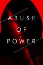 Watch Abuse of Power Moviesjoy