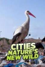 Watch Cities: Nature\'s New Wild Moviesjoy