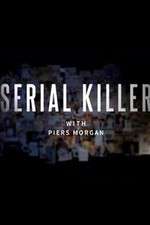Watch Serial Killer with Piers Morgan Moviesjoy