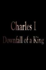 Watch Charles I: Downfall of a King Moviesjoy
