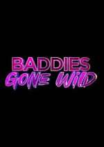 Watch Baddies Gone Wild Moviesjoy