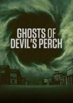 Watch Ghosts of Devil's Perch Moviesjoy