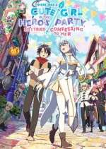 Watch There was a Cute Girl in the Hero\'s Party, so I Tried Confessing to Her Moviesjoy
