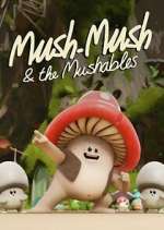 Watch Mush Mush and the Mushables Moviesjoy