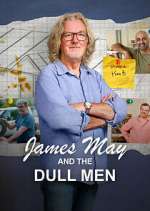 Watch James May and The Dull Men Moviesjoy