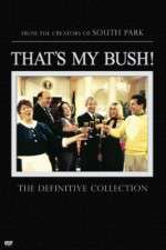 Watch That's My Bush! Moviesjoy