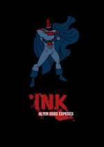 Watch Ink! Alter Egos Exposed Moviesjoy