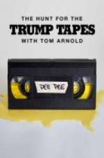 Watch The Hunt for the Trump Tapes with Tom Arnold Moviesjoy