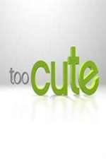 Watch Too Cute Moviesjoy