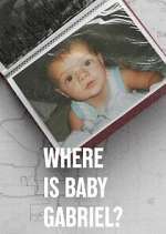 Watch Where Is Baby Gabriel? Moviesjoy
