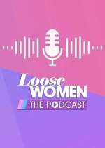 Watch Loose Women - The Podcast Moviesjoy