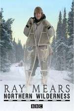 Watch Ray Mears' Northern Wilderness Moviesjoy