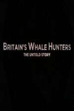 Watch Britains Whale Hunters - The Untold Story Moviesjoy