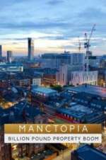 Watch Manctopia: Billion Pound Property Boom Moviesjoy