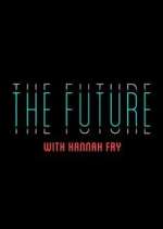 Watch The Future with Hannah Fry Moviesjoy