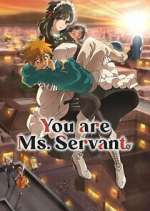 Watch You Are Ms. Servant Moviesjoy