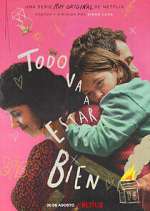 Watch Todo va a estar bien Moviesjoy