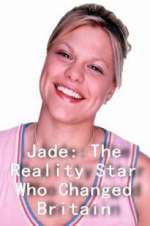 Watch Jade: The Reality Star Who Changed Britain Moviesjoy