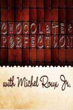 Watch Chocolate Perfection with Michel Roux Jr Moviesjoy