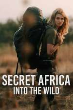Watch Secret Africa: Into the Wild Moviesjoy