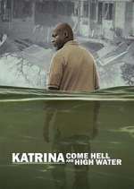 Watch Katrina: Come Hell and High Water Moviesjoy