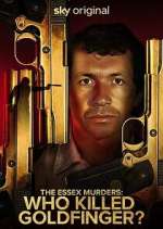 Watch The Essex Murders: Who Killed Goldfinger? Moviesjoy