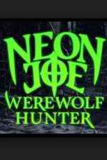 Watch Neon Joe, Werewolf Hunter Moviesjoy
